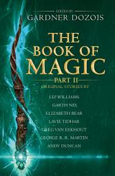 Icon image The Book of Magic: Part 2: A collection of stories by various authors