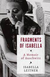 Icon image Fragments of Isabella: A Memoir of Auschwitz