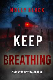 Icon image Keep Breathing (A Sage West FBI Suspense Thriller—Book Six)