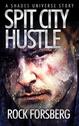 Icon image Spit City Hustle: Story of a Bounty Hunter