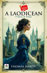 Icon image A Comprehensive Summary and Analysis of A Laodicean A Story of Today: Demanding Ebook Book