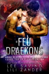 Icon image Le Feu des Draekons: Une romance extrarrestre à trois