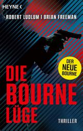 Icon image Die Bourne Lüge: Der neue Thriller mit Jason Bourne -