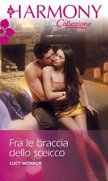 Icon image Fra le braccia dello sceicco: Harmony Collezione