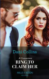 Icon image A Convenient Ring To Claim Her (Four Weddings and a Baby, Book 3) (Mills & Boon Modern)