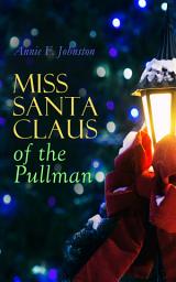 Icon image Miss Santa Claus of the Pullman: Children's Christmas Tale