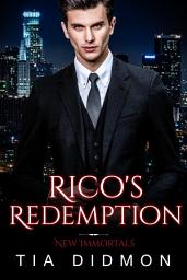 Icon image Rico's Redemption (New Immortals, #7): Steamy Paranormal Fated Mates Romance