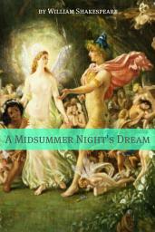 Icon image A Midsummer Night's Dream (Annotated with Biography and Critical Essay)