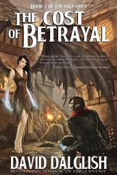 Icon image The Cost of Betrayal, (the Half-Orcs, Book 2)