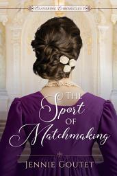 Icon image The Sport of Matchmaking: a clean regency romance