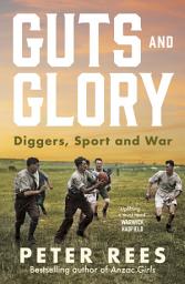 Icon image Guts and Glory: Diggers, Sport and War