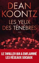 Icon image Les yeux des ténèbres : le thriller qui avait prédit l'épidémie mondiale