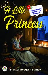 Icon image A Comprehensive Summary and Analysis of A Little Princess by Frances Hodgson Burnett: Demanding Ebook Book