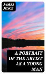 Icon image A Portrait of the Artist as a Young Man