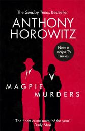 Icon image Magpie Murders: The book of the major hit BBC series Magpie Murders from the Sunday Times bestselling author