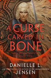 Icon image A Curse Carved in Bone: The breathtaking sequel to the No. 1 Sunday Times bestselling fantasy romance sensation