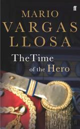 Icon image The Time of the Hero: Winner of the Nobel Prize in Literature
