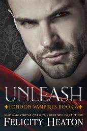 Icon image Unleash: A Steamy Second Chance Vampire / Angel Paranormal Romance
