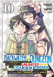 Icon image Backstabbed in a Backwater Dungeon: My Party Tried to Kill Me, But Thanks to an Infinite Gacha I Got LVL 9999 Friends and Am Out For Revenge (Manga)