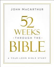 Icon image 52 Weeks through the Bible: A Year-Long Bible Study for Men and Women
