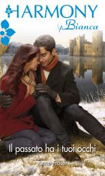 Icon image Il passato ha i tuoi occhi: Harmony Bianca