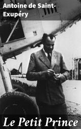 Icon image Le Petit Prince: Exploration philosophique de l'amitié et de l'amour à travers un conte imaginaire et poétique