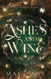 Icon image Ashes and Wine: A romantasy novella