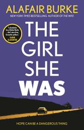 Icon image The Girl She Was: 'I absolutely love Alafair Burke – she's one of my favourite authors.' Karin Slaughter