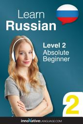 Icon image Learn Russian - Level 2: Absolute Beginner, Volume 1: Lessons 1-25