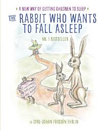 Icon image The Rabbit Who Wants to Fall Asleep: A New Way of Getting Children to Sleep