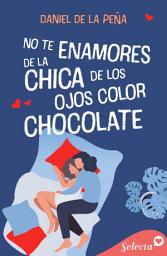 Icon image No te enamores de la chica de los ojos color chocolate