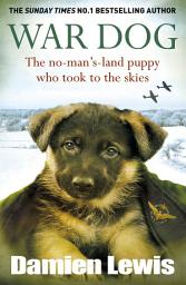 Icon image War Dog: The no-man's-land puppy who took to the skies
