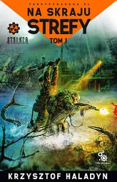 Icon image Na skraju strefy. Tom 1
