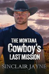 Icon image The Montana Cowboy’s Last Mission