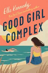 Icon image Good Girl Complex: a steamy and addictive college romance from the TikTok sensation