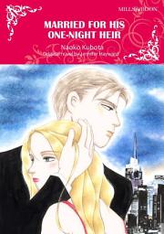 Icon image MARRIED FOR HIS ONE-NIGHT HEIR: Mills & Boon Comics