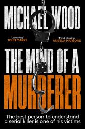 Icon image The Mind of a Murderer (Dr Olivia Winter, Book 1)