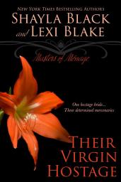 Icon image Their Virgin Hostage, Masters of Ménage, Book 5