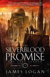 Icon image The Silverblood Promise: a thrilling epic fantasy debut perfect for fans of Scott Lynch and James Islington (Book 1 of the Last Legacy)