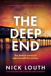 Icon image The Deep End: A totally gripping crime thriller from the million-copy bestseller