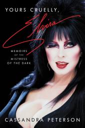 Icon image Yours Cruelly, Elvira: Memoirs of the Mistress of the Dark