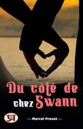 Icon image Du Côté De Chez Swann: Most Valuable Bestseller eBooks