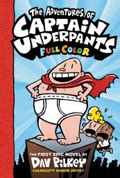 Icon image The Adventures of Captain Underpants: Color Edition (Captain Underpants #1)