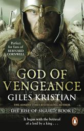 Icon image God of Vengeance: (The Rise of Sigurd 1): A thrilling, action-packed Viking saga from bestselling author Giles Kristian