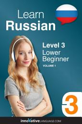 Icon image Learn Russian - Level 3: Lower Beginner, Volume 1: Lessons 1-16