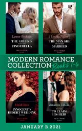 Icon image Modern Romance January 2021 B Books 1-4: The Greek's Convenient Cinderella / The Man She Should Have Married / Innocent's Desert Wedding Contract / Returning to Claim His Heir