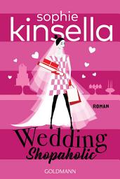 Icon image Wedding Shopaholic: Ein Shopaholic-Roman 3