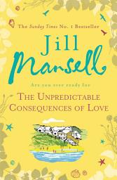 Icon image The Unpredictable Consequences of Love: A feel-good novel filled with seaside secrets