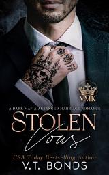 Icon image Stolen Vows: A Dark Mafia Arranged Marriage Romance