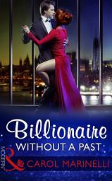 Icon image Billionaire Without A Past (Irresistible Russian Tycoons, Book 3) (Mills & Boon Modern)